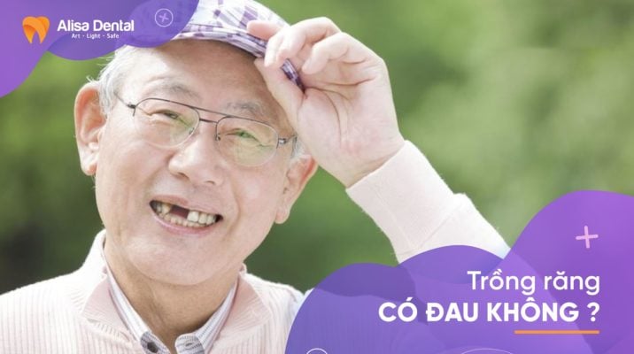 trồng răng có đau không