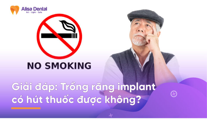 trồng răng có hút thuốc lá được không