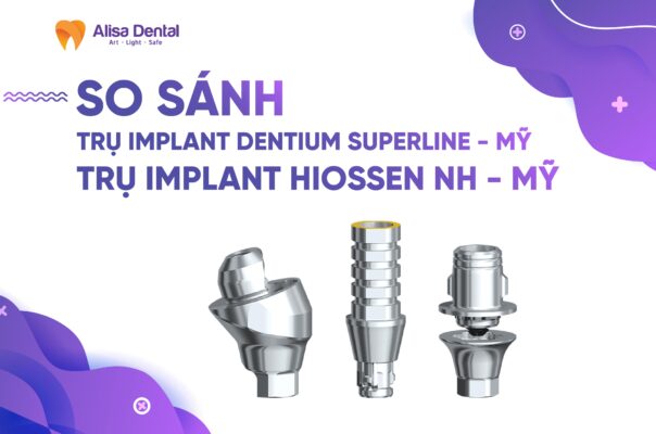 So sánh trụ implant Dentium Superline Mỹ và trụ implant Hiossen NH Mỹ