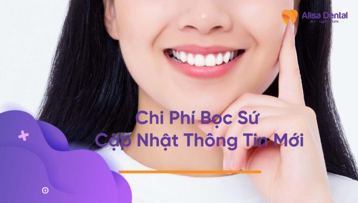 Chi Phí Bọc Sứ: Cập Nhật Thông Tin Mới