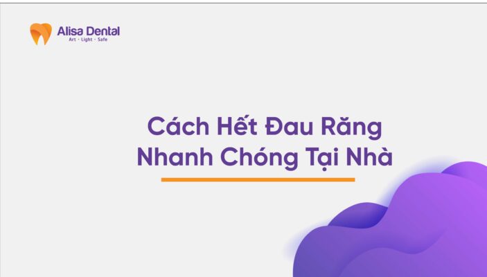 Cách Hết Đau Răng Nhanh Chóng Tại Nhà
