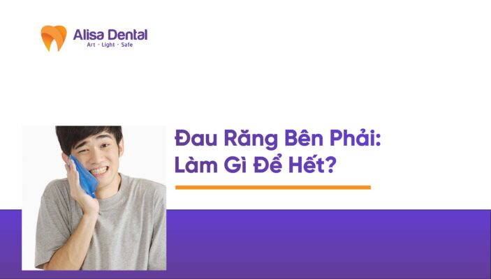 Đau Răng Bên Phải: Làm Gì Để Hết?