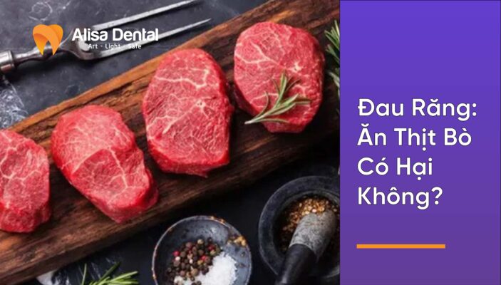 Đau Răng: Ăn Thịt Bò Có Hại Không?
