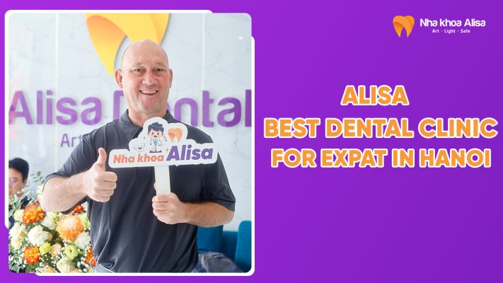 Alisa - Best Dental clinic for expat in Hanoi